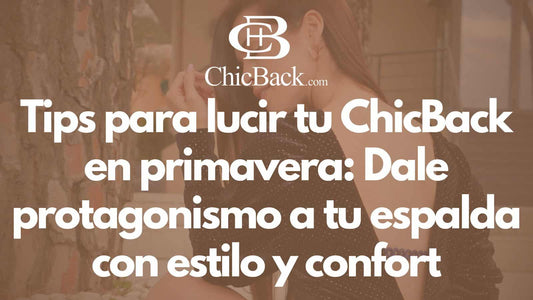 chicback.com - Tips para lucir tu ChicBack en primavera: