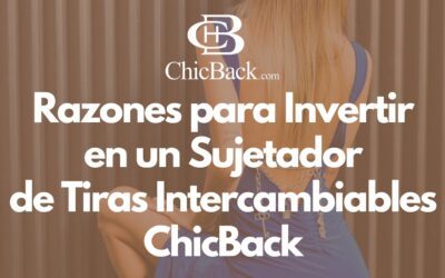 Raisons d’investir dans un soutien-gorge à bretelles interchangeables ChicBack